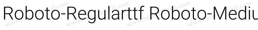 Roboto-Regularttf Roboto-Mediumtt字体转换